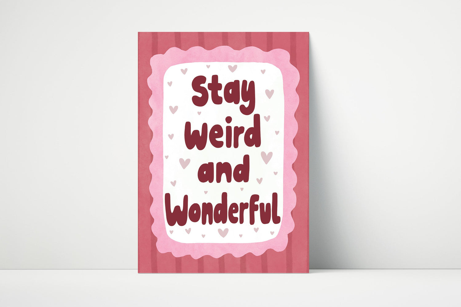 Stay Weird And Wonderful Print