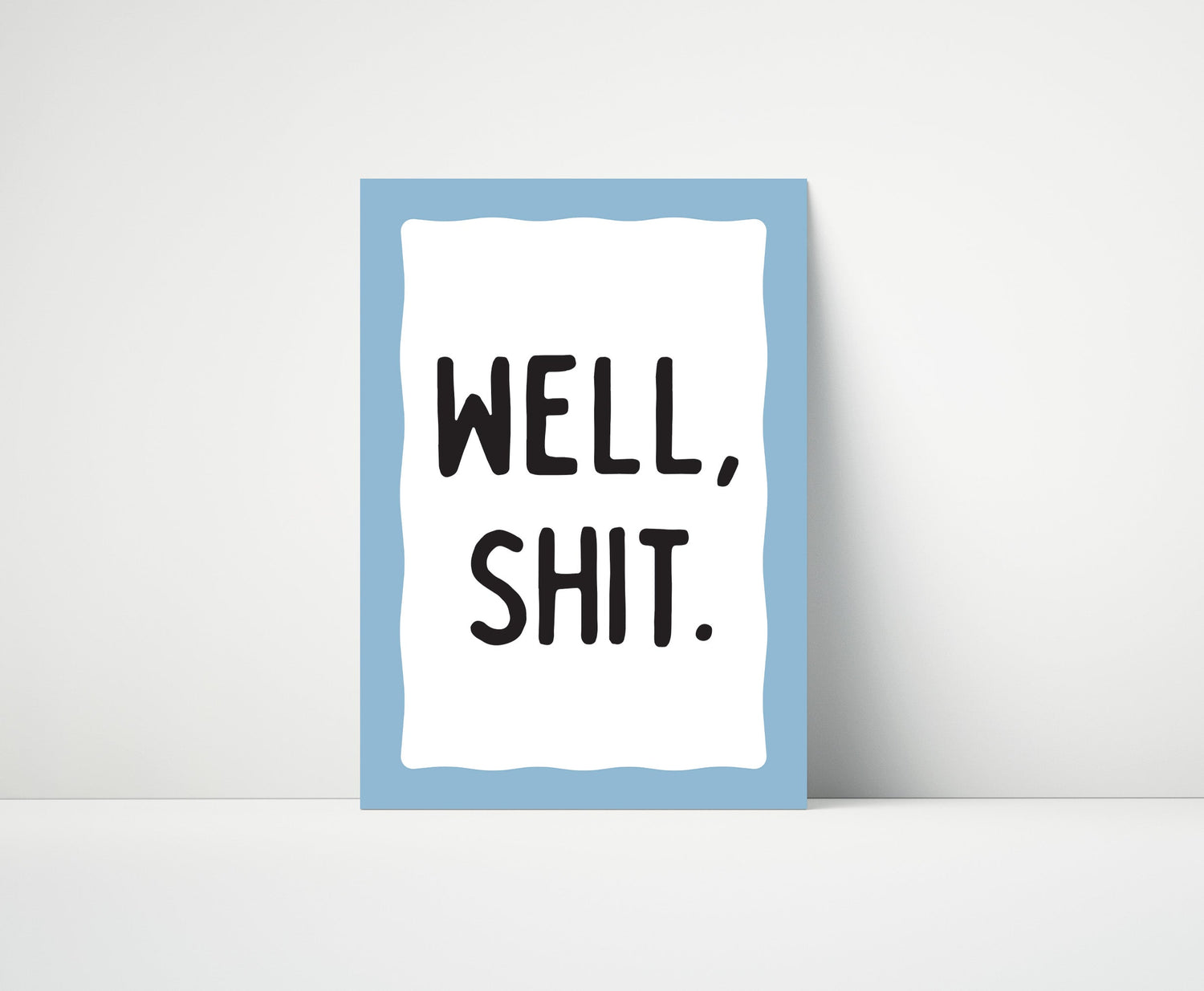 Well Shit Print