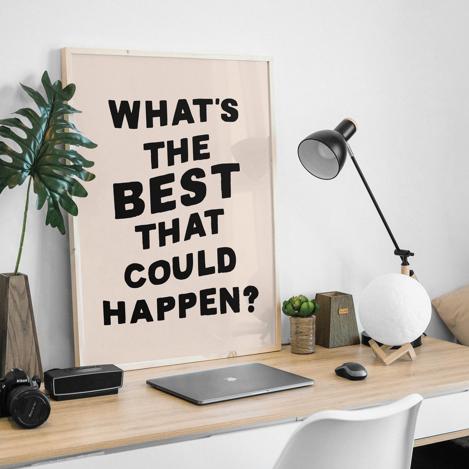 What's The Best That Could Happen Print