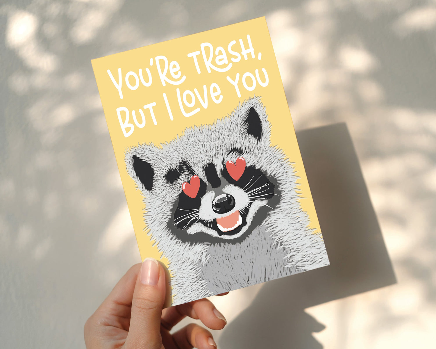 You're Trash But I Love You Card
